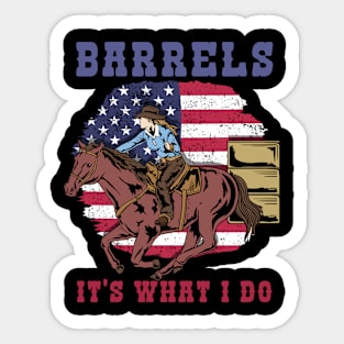 Barrels It's What I DO I Horseback Riding Sticker